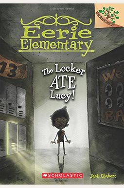 The Locker Ate Lucy!: A Branches Book (Eerie Elementary #2): Volume 2 The Locker Ate Lucy!: A Branches Book (Eerie Elementary #2): Volume 2