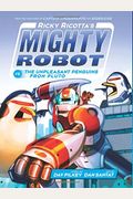 Ricky Ricotta's Mighty Robot Vs. The Unpleasant Penguins From Pluto (Ricky Ricotta's Mighty Robot #9)