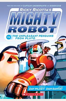 Ricky Ricotta's Mighty Robot Vs. The Unpleasant Penguins From Pluto (Ricky Ricotta's Mighty Robot #9) Ricky Ricotta's Mighty Robot Vs. The Unpleasant Penguins From Pluto (Ricky Ricotta's Mighty Robot #9)