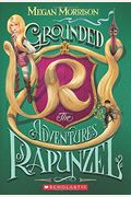 Grounded: The Adventures Of Rapunzel (Tyme)