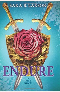 Endure (the Defy Trilogy, Book 3), 3 Endure (the Defy Trilogy, Book 3), 3