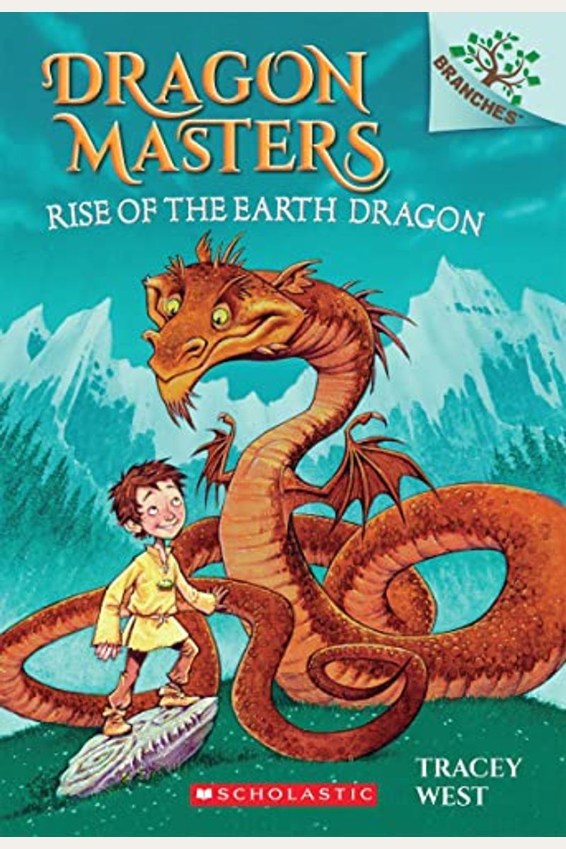 Rise Of The Earth Dragon: A Branches Book (Dragon Masters #1): Volume 1