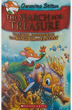 The Search For Treasure (Geronimo Stilton And The Kingdom Of Fantasy #6) The Search For Treasure (Geronimo Stilton And The Kingdom Of Fantasy #6)