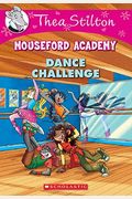 Dance Challenge (Thea Stilton Mouseford Academy #4), 4: A Geronimo Stilton Adventure