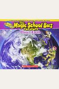 The Magic School Bus Presents: Planet Earth: A Nonfiction Companion To The Original Magic School Bus Series
