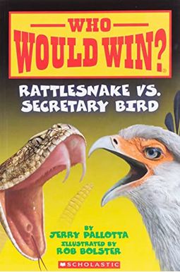 Rattlesnake Vs. Secretary Bird (Who Would Win?): Volume 15 Rattlesnake Vs. Secretary Bird (Who Would Win?): Volume 15