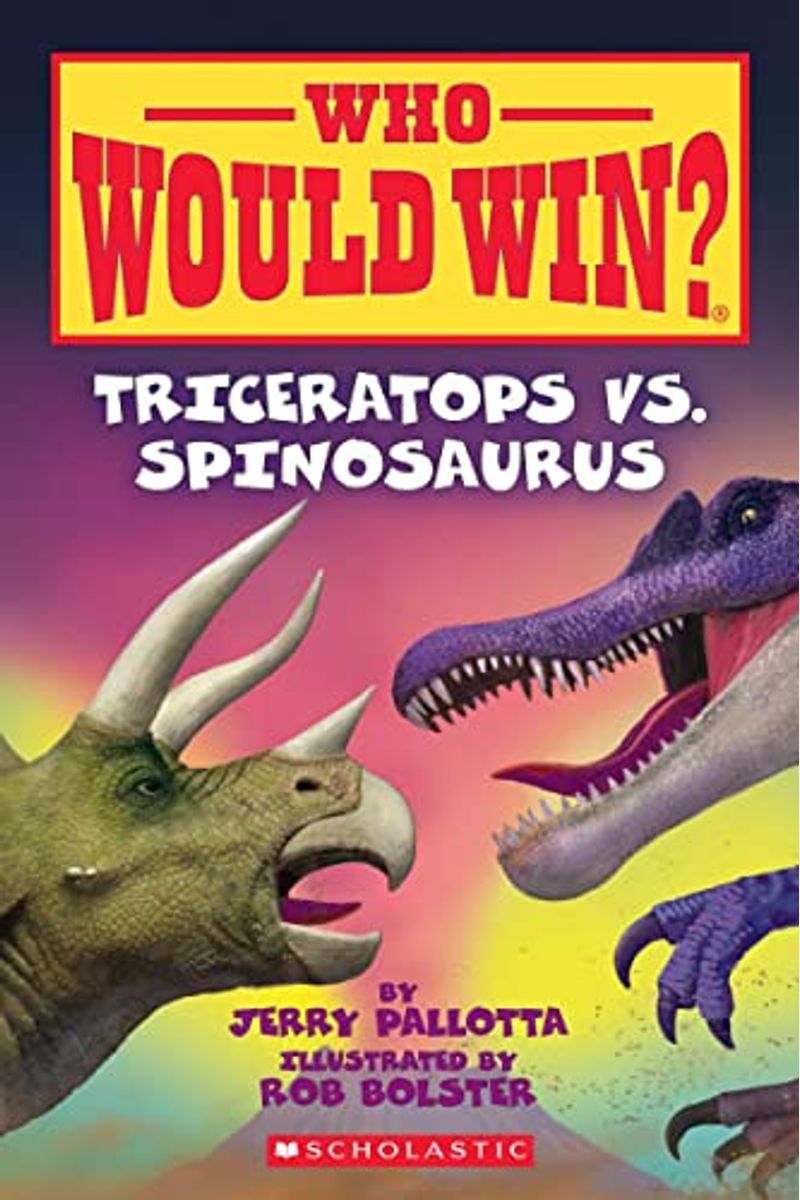 Triceratops Vs. Spinosaurus (Who Would Win?): Volume 16