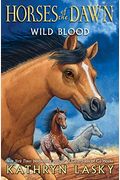 Wild Blood (Horses Of The Dawn #3)
