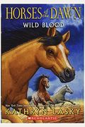 Wild Blood (Horses Of The Dawn #3): Volume 3