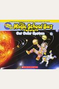 The Magic School Bus Presents: Our Solar System: A Nonfiction Companion To The Original Magic School Bus Series