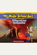 Magic School Bus Presents: Volcanoes & Earthquakes: A Nonfiction Companion To The Original Magic School Bus Series