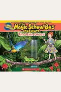 The Magic School Bus Presents: The Rainforest: A Nonfiction Companion To The Original Magic School Bus Series