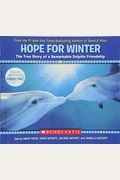 Hope For Winter: The True Story Of A Remarkable Dolphin Friendship
