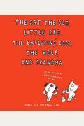 The Cat, The Dog, Little Red, The Exploding Eggs, The Wolf, And Grandma