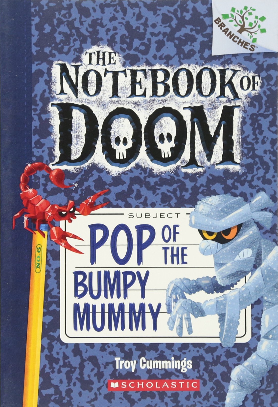 Pop of the Bumpy Mummy: A Branches Book (the Notebook of Doom #6), 6