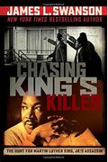 Chasing King's Killer: The Hunt For Martin Luther King, Jr.'S Assassin