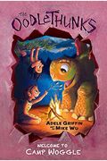 Welcome To Camp Woggle (The Oodlethunks, Book 3): Volume 3