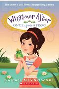 Once Upon A Frog (Whatever After #8): Volume 8