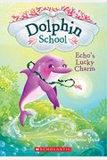 Echo's Lucky Charm (Dolphin School #2): Volume 2