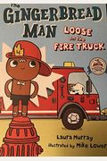 The Gingerbread Man Loose on the Fire Truck