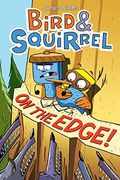 Bird & Squirrel On The Edge!: A Graphic Novel (Bird & Squirrel #3)