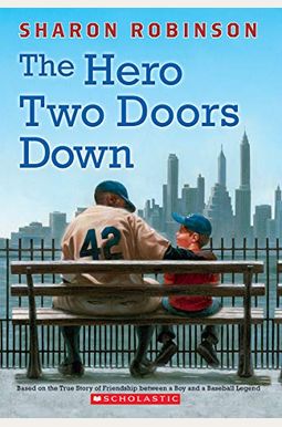 The Hero Two Doors Down: Based On The True Story Of Friendship Between A Boy And A Baseball Legend The Hero Two Doors Down: Based On The True Story Of Friendship Between A Boy And A Baseball Legend