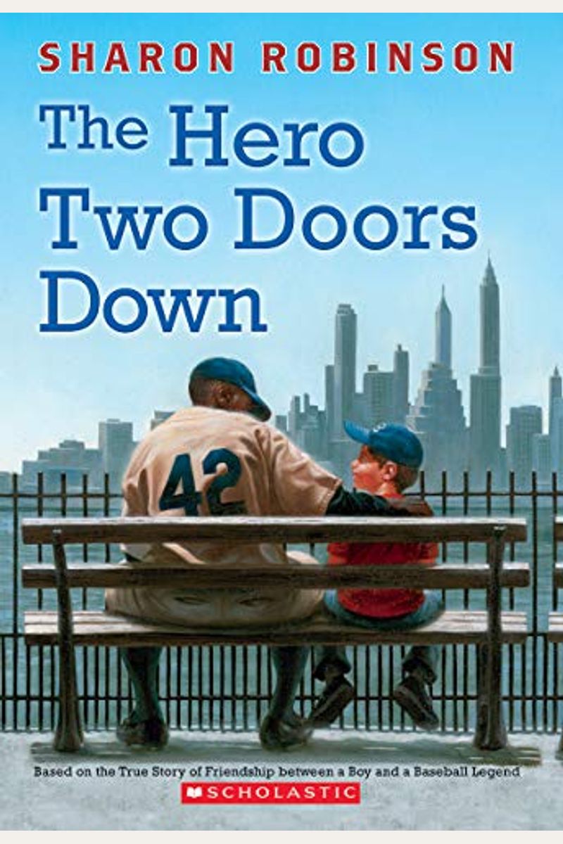 The Hero Two Doors Down: Based On The True Story Of Friendship Between A Boy And A Baseball Legend