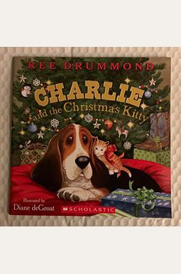 Charlie And The Christmas Kitty: A Christmas Holiday Book For Kids Charlie And The Christmas Kitty: A Christmas Holiday Book For Kids