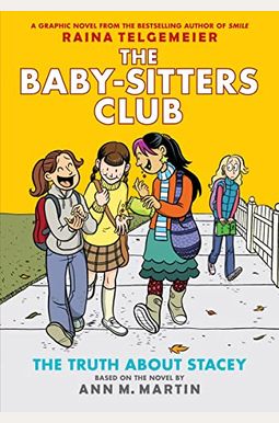 The Truth About Stacey: Full-Color Edition (The Baby-Sitters Club Graphix #2) The Truth About Stacey: Full-Color Edition (The Baby-Sitters Club Graphix #2)