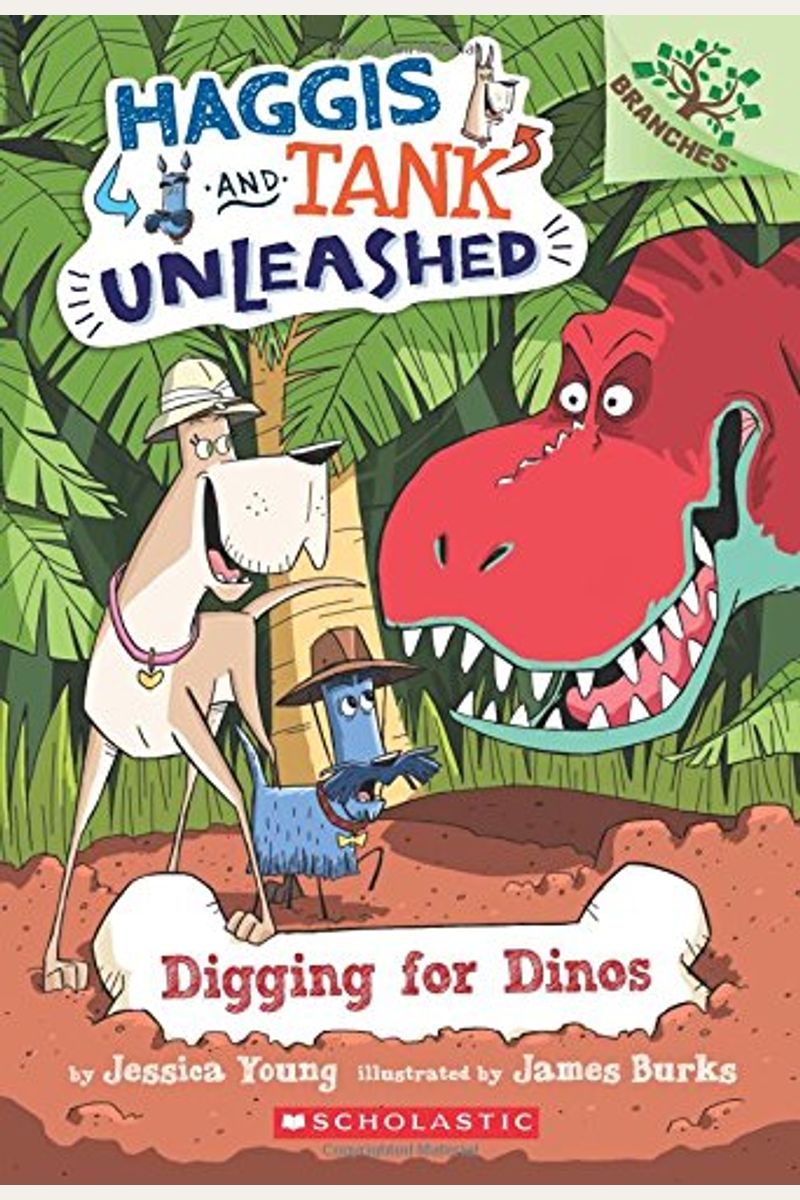 Digging For Dinos: A Branches Book (Haggis And Tank Unleashed #2)