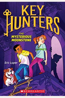 The Mysterious Moonstone (Key Hunters #1): Volume 1 The Mysterious Moonstone (Key Hunters #1): Volume 1