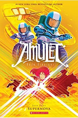 Supernova: A Graphic Novel (Amulet #8): Volume 8 Supernova: A Graphic Novel (Amulet #8): Volume 8