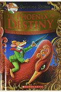 The Phoenix Of Destiny (Geronimo Stilton And The Kingdom Of Fantasy: Special Edition): An Epic Kingdom Of Fantasy Adventure