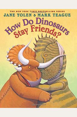 How Do Dinosaurs Stay Friends? How Do Dinosaurs Stay Friends?