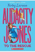 Audacity Jones To The Rescue (Audacity Jones #1): Volume 1