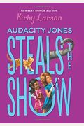 Audacity Jones Steals The Show (Turtleback School & Library Binding Edition)