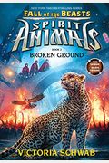 Broken Ground (Spirit Animals: Fall of the Beasts, Book 2), 2