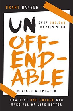 Unoffendable: How Just One Change Can Make All Of Life Better (Updated With Two New Chapters) Unoffendable: How Just One Change Can Make All Of Life Better (Updated With Two New Chapters)
