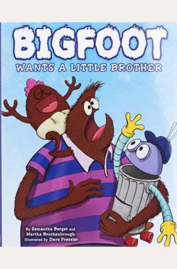 Bigfoot Wants A Little Brother Bigfoot Wants A Little Brother