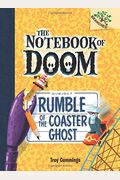 Rumble of the Coaster Ghost: Branches Book (Notebook of Doom #9), 9: A Branches Book
