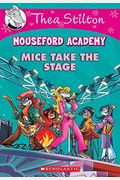Mice Take the Stage (Mouseford Academy #7), 7