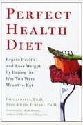 Perfect Health Diet Regain Health And Lose Weight By Eating The Way You Were Meant To Eat