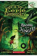 Recess Is A Jungle!: A Branches Book (Eerie Elementary #3)
