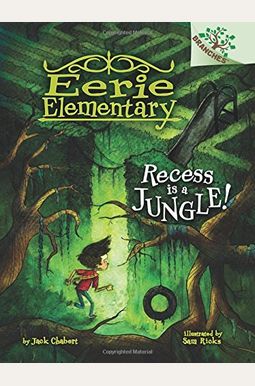 Recess Is A Jungle!: A Branches Book (Eerie Elementary #3): Volume 3 Recess Is A Jungle!: A Branches Book (Eerie Elementary #3): Volume 3