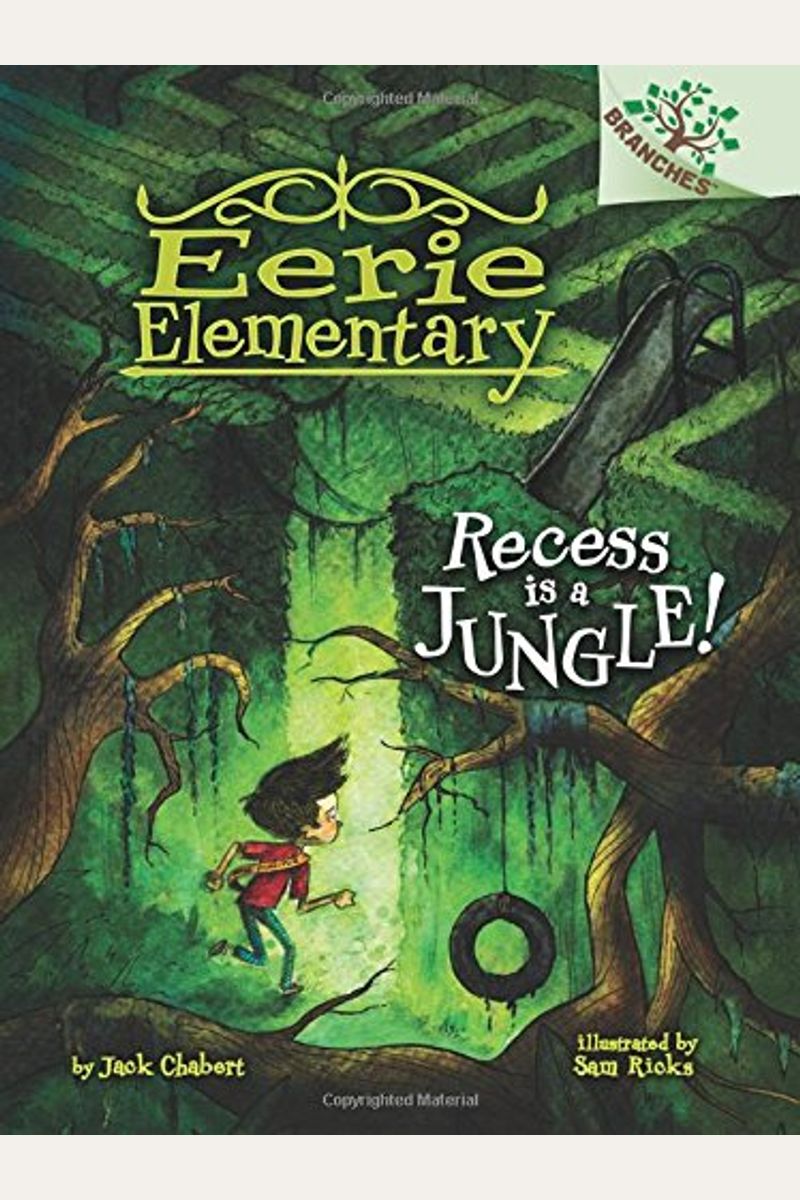 Recess Is A Jungle!: A Branches Book (Eerie Elementary #3): Volume 3