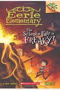 The Science Fair Is Freaky! a Branches Book (Eerie Elementary #4), 4