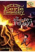 The Science Fair Is Freaky! a Branches Book (Eerie Elementary #4) (Library Edition), 4