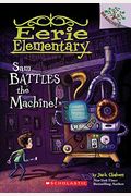 Sam Battles The Machine!: A Branches Book (Eerie Elementary #6)