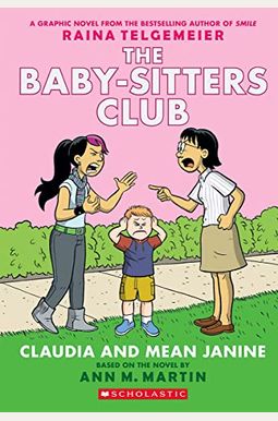 Claudia And Mean Janine: Full-Color Edition (The Baby-Sitters Club Graphix #4) Claudia And Mean Janine: Full-Color Edition (The Baby-Sitters Club Graphix #4)