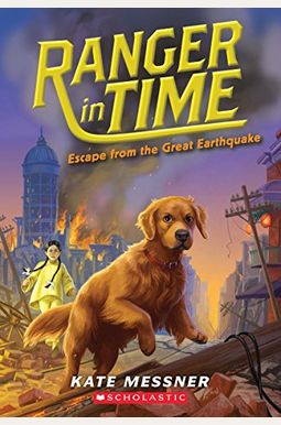 Escape From The Great Earthquake (Ranger In Time #6): Volume 6 Escape From The Great Earthquake (Ranger In Time #6): Volume 6